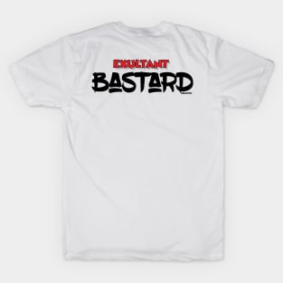 Exultant Bastard T-Shirt